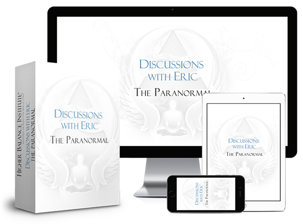 Discussions with Eric - the Paranormal
