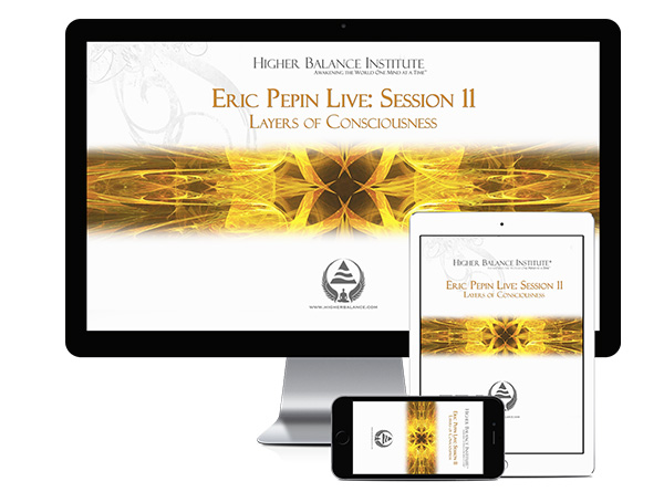 Eric Pepin Live: Session 11, Layers of Consciousness