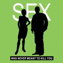 Sex Was Never Meant to Kill You