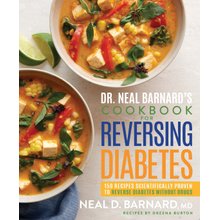 Dr. Neal Barnard’s Cookbook for Reversing Diabetes