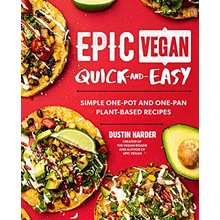 Epic Vegan Quick and Easy