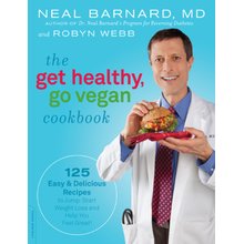 The Get Healthy, Go Vegan Cookbook: 125 Easy and Delicious Recipes to Jump-Start Weight Loss and Help You Feel Great