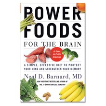 Power Foods for the Brain: An Effective 3-step Plan to Protect Your Mind and Strengthen Your Memory