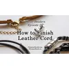 Picture of Accessories with text Better Beaders Episode 26 How to Finish Leather Cord PotomacBeads.c...