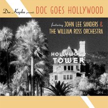 Doc Goes Hollywood - John Lee Sanders and The William Ross Orchestra