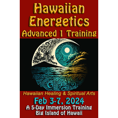 Hawaiian Energetics - Advanced 1 Training - Feb 3-7, 2024